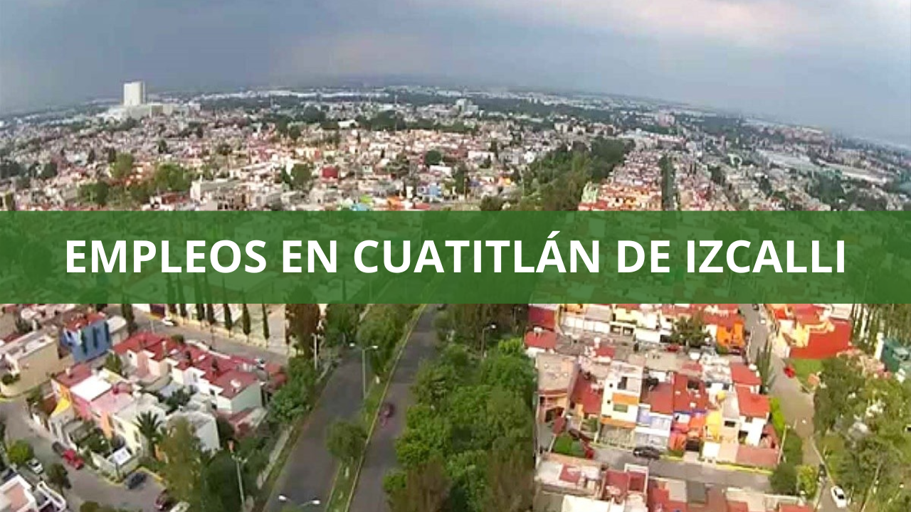 Empleos en Cuautitlán Izcalli