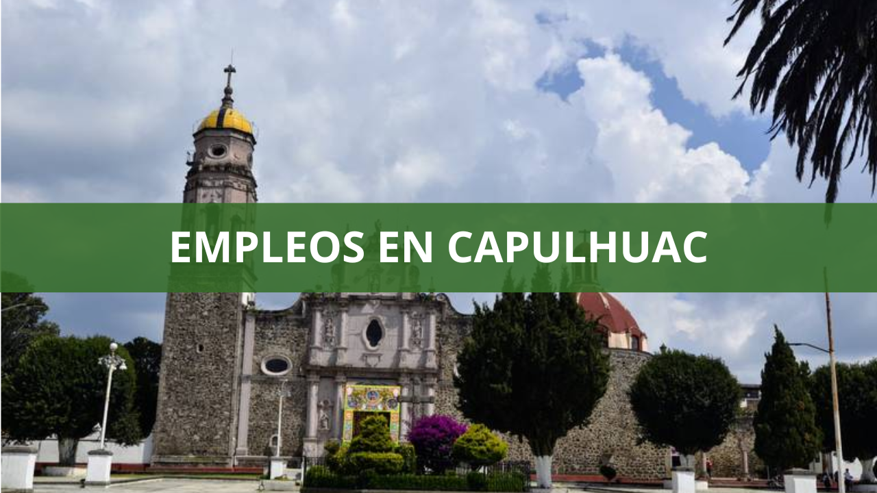 Empleos en Capulhuac